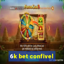6k bet confivel